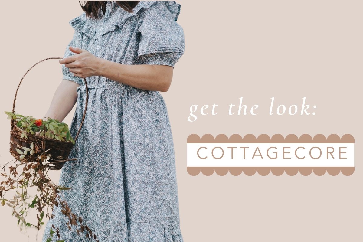 GET THE LOOK: COTTAGECORE The Fold Line GET THE LOOK: COTTAGECORE The Fold Line