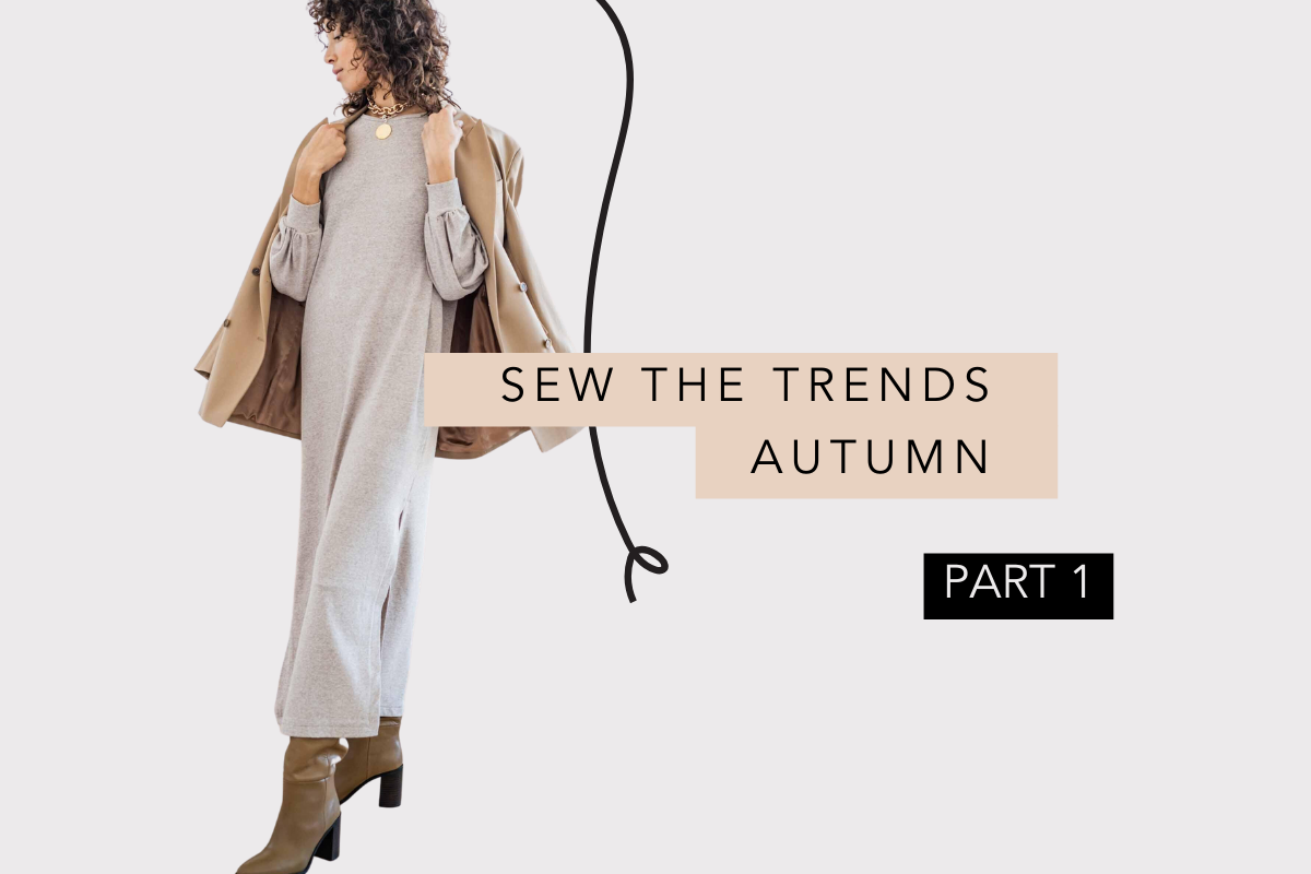 SEW THE TRENDS: AUTUMN (PART 1)