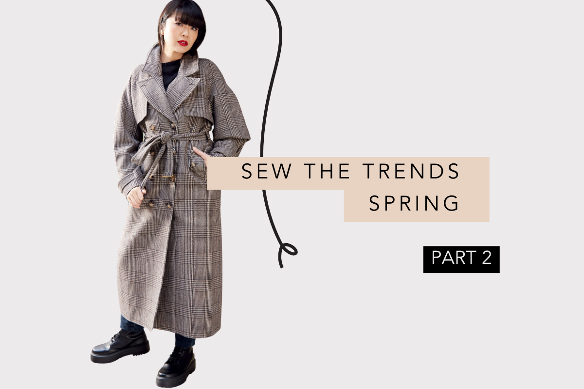 SEW THE TRENDS SPRING: PART 2