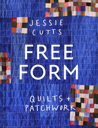 Free-Form Quilts and Patchwork by Jessie Cutts on the Fold Line. This book is ideal for anyone who feels intimidated by precise patterns and wants to create personal and unique quilts with guidance on how to get there.